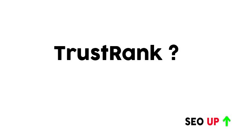 TrustRank Nedir ? Seo'ya Katkısı