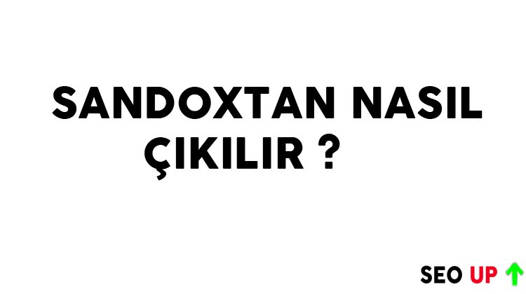 Sandbox’tan Nasıl Çıkılır?